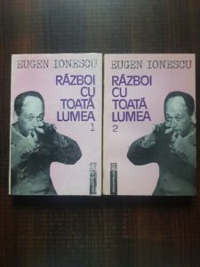 Eugen Ionescu - Razboi cu toata lumea 2 volume