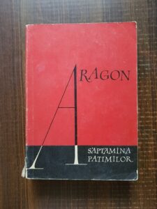 Louis Aragon - Saptamana patimilor
