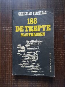 Christian Bernadac - 186 de trepte Mauthausen