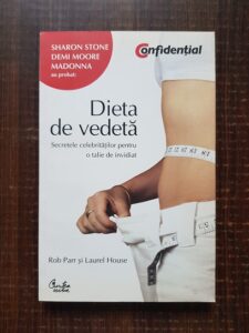 Rob Parr, Laurel House - Dieta de vedeta. Secretele celebritatilor pentru o talie de invidiat