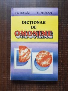 Gheorghe Bulgar, Nicolae Felecan - Dictionar de omonime