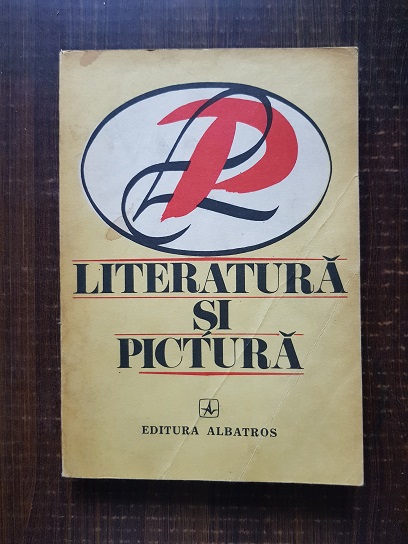 Literatura si pictura. File din istoria criticii de arta din Romania