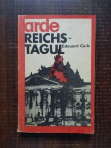 Edouard Calic - Arde Reichstagul