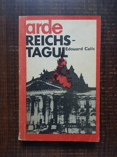 Edouard Calic – Arde Reichstagul