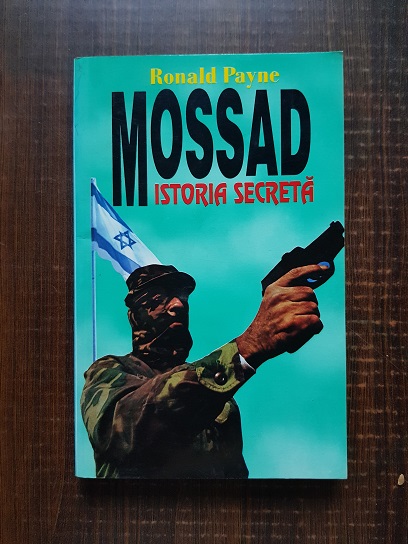 Ronald Payne - Mossad. Istoria secreta