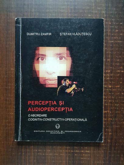 Dumitru Zamfir, Stefan Vladutescu - Perceptia si audioperceptia