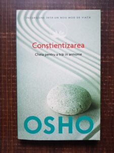 Osho - Constientizarea. Cheia pentru a trai in armonie