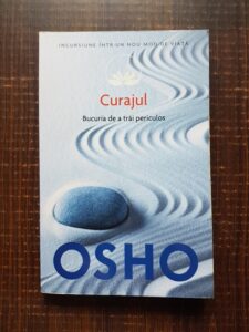 Osho - Curajul. Bucuria de a trai periculos