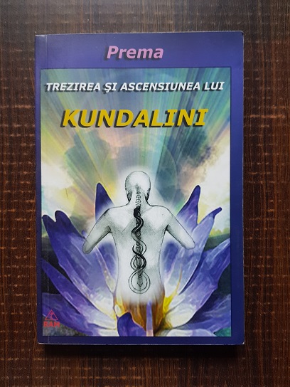 Prema – Trezirea si ascensiunea lui Kundalini