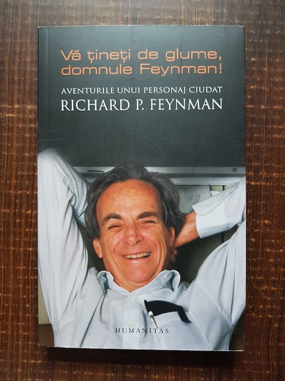 Richard Feynman - Va tineti de glume, domnule Feynman!