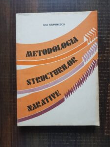 Ana Dumitrescu - Metodologia structurilor narative