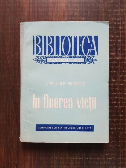 Anatole France – In floarea vietii