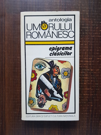 Antologia umorului romanesc, volumul 1. Epigrama clasicilor