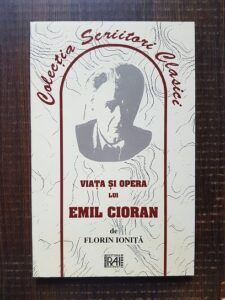 Florin Ionita - Viata si opera lui Emil Cioran