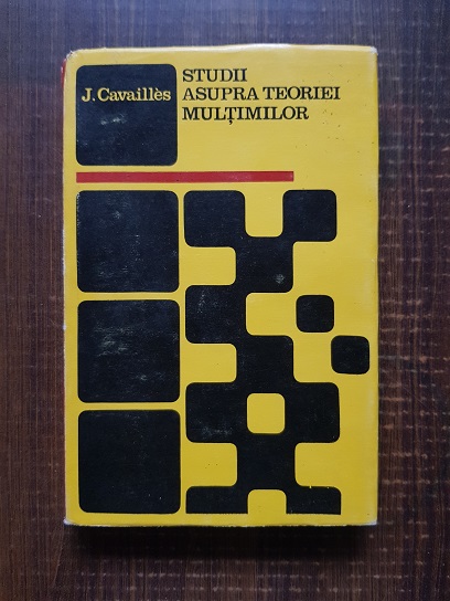 J. Cavailles - Studii asupra teoriei multimilor