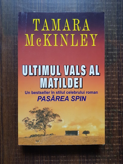 Tamara McKinley - Ultimul vals al Matildei