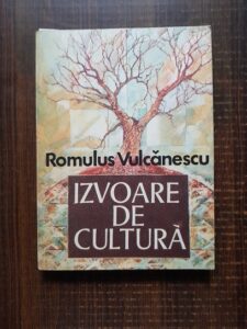 Romulus Vulcanescu - Izvoare de cultura