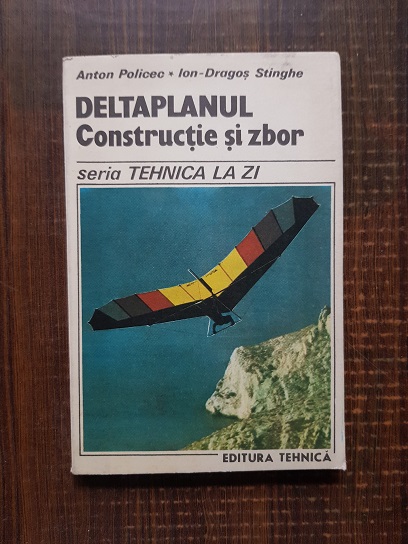 Anton Policec - Deltaplanul. Constructie si zbor