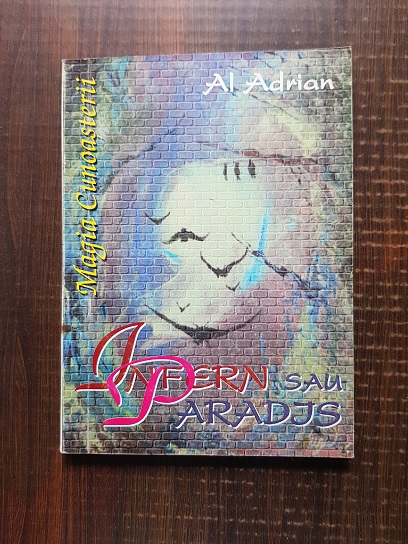 Al. Adrian - Infern sau paradis?
