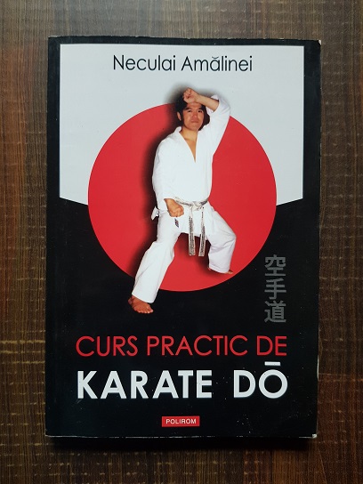 Neculai Amalinei – Curs practic de Karate Do