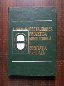 S. Dumitrescu - Restaurarea protetica mobilizabila in edentatia partiala