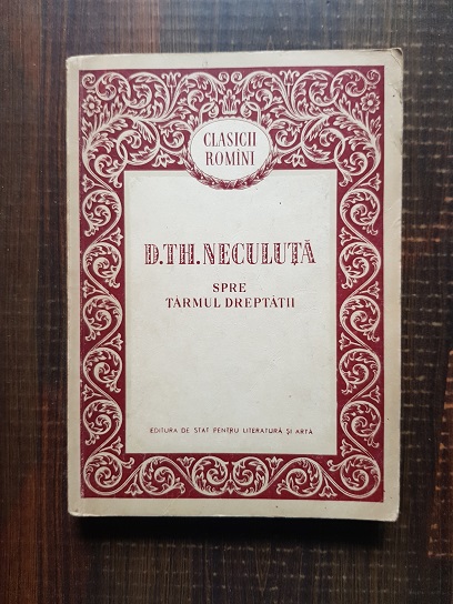 D. Th. Neculuta – Spre tarmul dreptatii