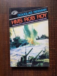 Douglas Reeman - HMS Rob Roy. Marea nu are prieteni sau dusmani