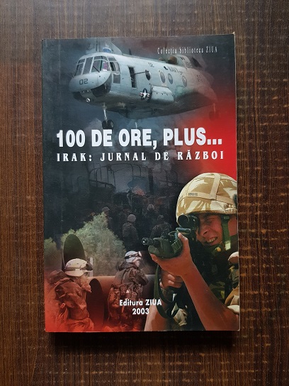 100 de ore, plus. Irak, jurnal de razboi