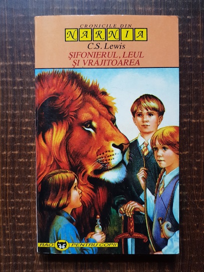 C. S. Lewis - Cronicile din Narnia. Sifonierul, leul si vrajitoarea