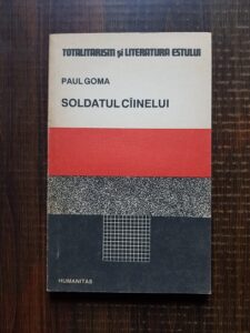 Paul Goma - Soldatul cainelui