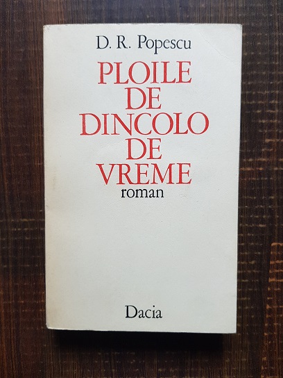 D. R. Popescu – Ploile de dincolo de vreme