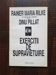 Rainer Maria Rilke - Exercitii de supravietuire