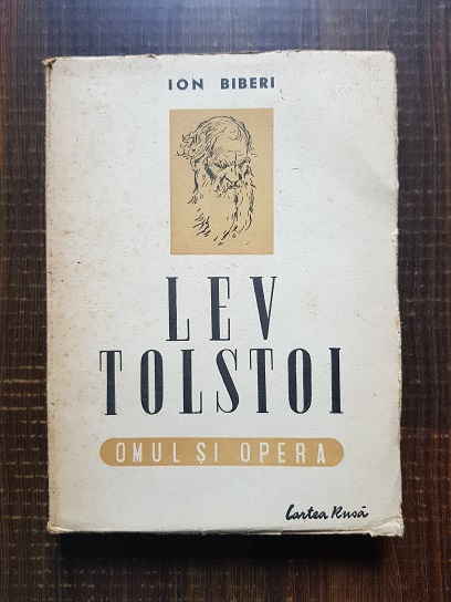 Ion Biberi – Lev N. Tolstoi. Omul si opera (1945)