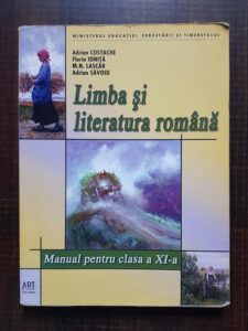 Adrian Costache - Limba si literatura romana. Manual pentru clasa a XI-a