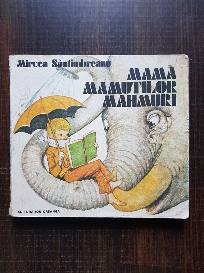 Mircea Santimbreanu - Mama mamutilor mahmuri