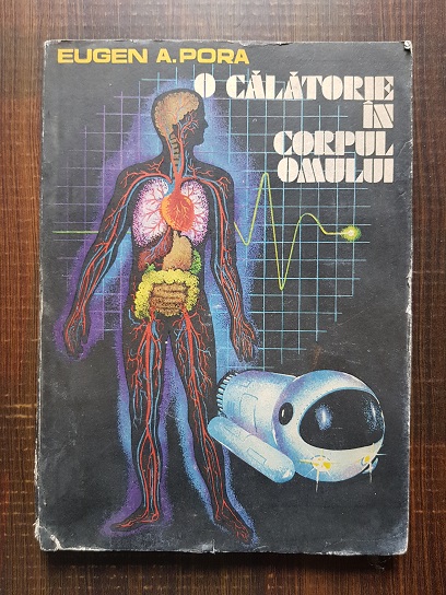 Eugen A. Pora - O calatorie in corpul omului