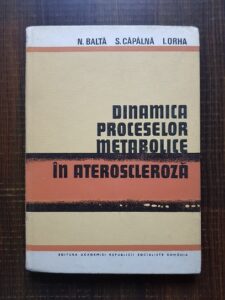 Nicolae Balta - Dinamica proceselor metabolice in ateroscleroza