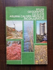 Ion Zavoianu - Studii geografice cu elevii asupra calitatii mediului inconjurator
