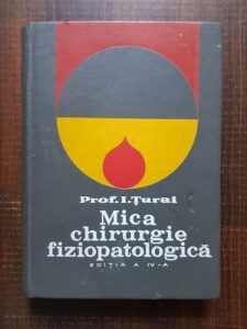 I. Turai - Mica chirurgie fiziopatologica