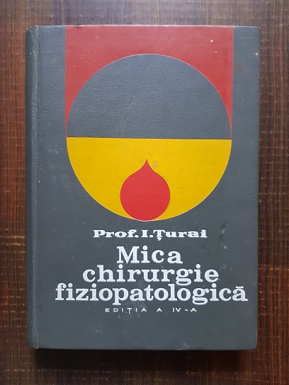 I. Turai – Mica chirurgie fiziopatologica