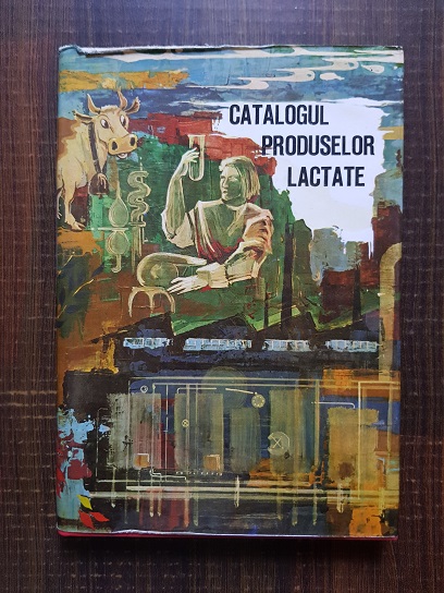 Constantin Justin, Brates Elena – Catalogul produselor lactate