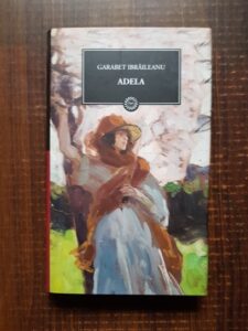Garabet Ibraileanu - Adela (2011, editie cartonata)