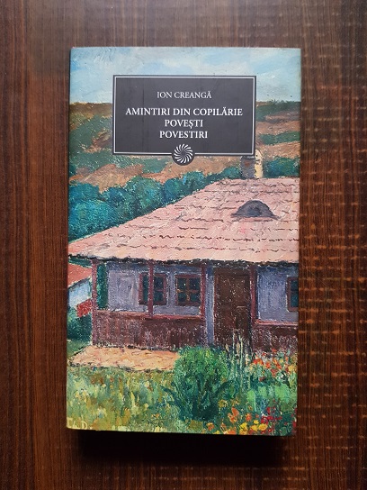 Ion Creanga – Amintiri din copilarie. Povesti. Povestiri