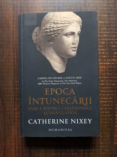 Catherine Nixey – Epoca intunecarii