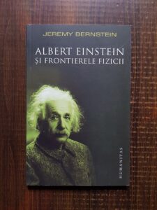 Jeremy Bernstein - Albert Einstein si frontierele fizicii