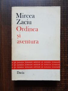 Mircea Zaciu - Ordinea si aventura