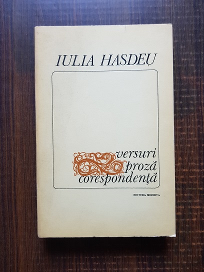 Iulia Hasdeu - Versuri, proza, corespondenta