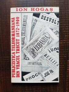 Ion Hogas - Publicistica teleormaneana din veacul trecut 1872-1900