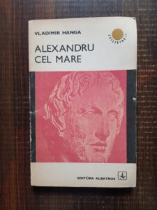 Vladimir Hanga - Alexandru cel Mare