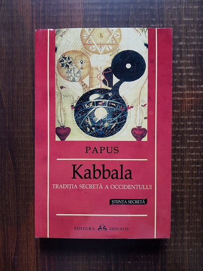 Papus - Kabbala. Stiinta secreta. Traditia secreta a Occidentului